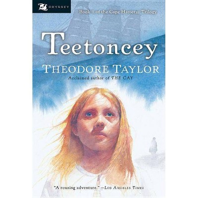 Teetoncey - (Cape Hatteras Trilogy) by  Theodore Taylor (Paperback)