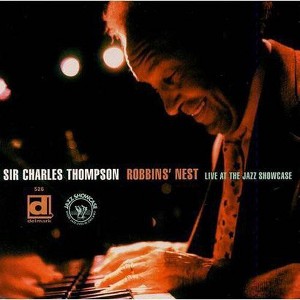 Sir Charles Thompson - Robbins' Nest, Live At The Jazz Showcase (CD) - 1 of 1