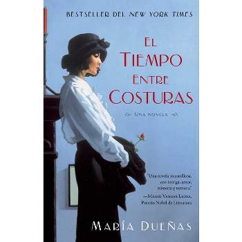 El Tiempo Entre Costuras - (Atria Espanol) by  Maria Duenas (Paperback)