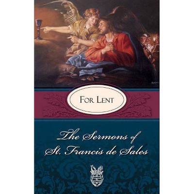 Sermons of St. Francis de Sales for Lent - by  Francisco De Sales & St Francis De Sales (Paperback)