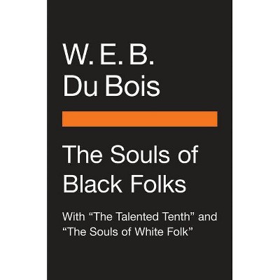 The Souls of Black Folk - (Penguin Vitae) by  W E B Du Bois (Hardcover)