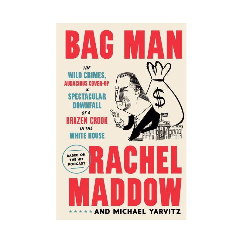 Bag Man - by Rachel Maddow & Michael Yarvitz, 1 of 2