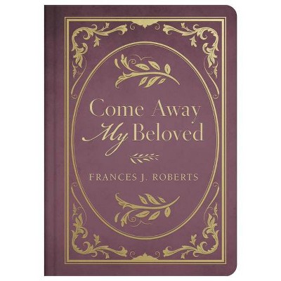 Come Away My Beloved - by Frances J Roberts
