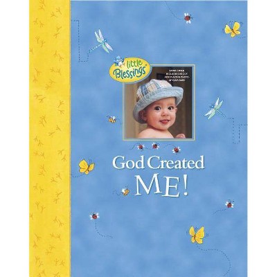 God Created Me! - (Little Blessings) by  Dandi Daley Mackall (Hardcover)