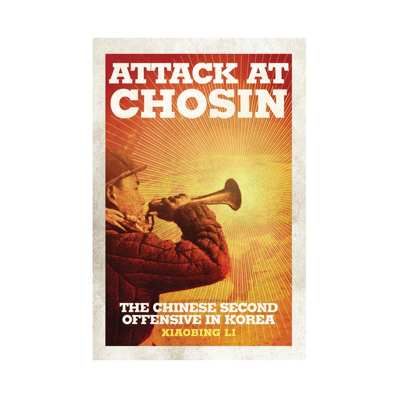 Attack at Chosin - by  Xiaobing Li (Hardcover), 1 of 2