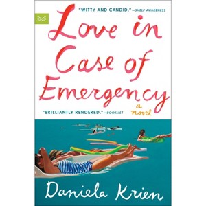 Love in Case of Emergency - by  Daniela Krien (Paperback) - 1 of 1