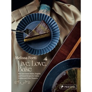 Live, Love, Bake - by  Melissa Forti (Hardcover) - 1 of 1