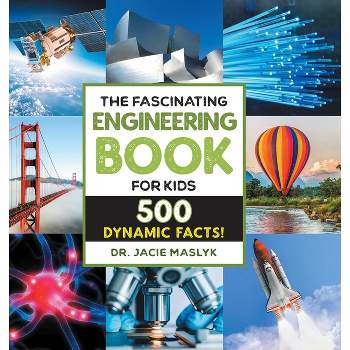 The Fascinating Engineering Book for Kids - (Fascinating Facts) by Jacie Maslyk