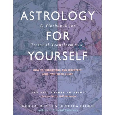 Astrology for Yourself - by  Demetra George & Douglas Bloch (Paperback)