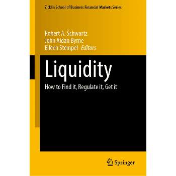 Liquidity - (Zicklin School of Business Financial Markets) by  Robert A Schwartz & John Aidan Byrne & Eileen Stempel (Hardcover)