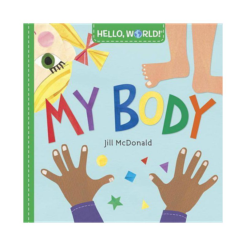 Hello World! My Body - by Jill McDonald (Board Book), 1 of 2