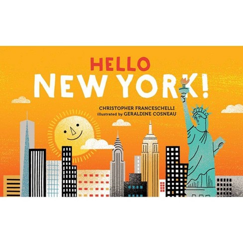 Hello, New York! - (Hello, Big City!) by Christopher Franceschelli (Board  Book)