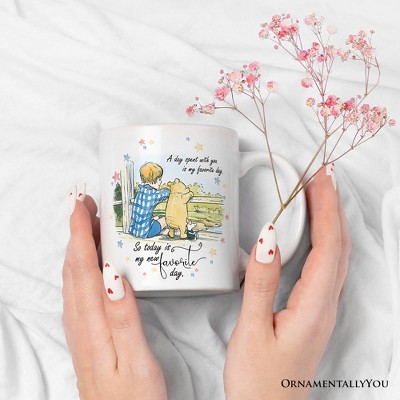 A Day with You is My Favorite Mug, Pooh Bear's Sentimental Quote (Non-Custom Only)| OrnamentallyYou