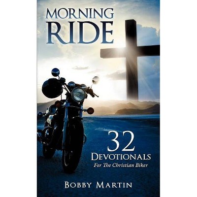 Morning Ride - by  Bobby Martin (Paperback)