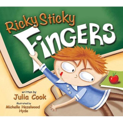 Ricky Sticky Fingers - by  Julia Cook (Paperback)