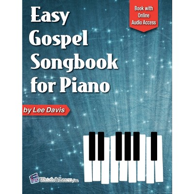 Easy Gospel Songbook for Piano Book with Online Audio Access - by  Lee Davis (Paperback)