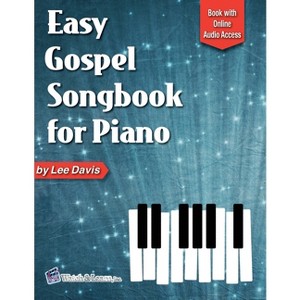 Easy Gospel Songbook for Piano Book with Online Audio Access - by  Lee Davis (Paperback) - 1 of 1
