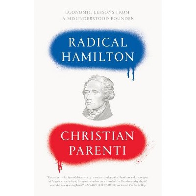 Radical Hamilton - by  Christian Parenti (Hardcover)