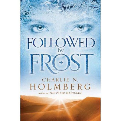 Followed by Frost - by  Charlie N Holmberg (Paperback)