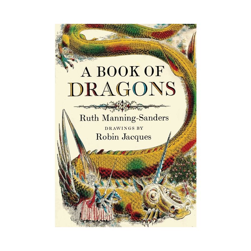 A Book of Dragons - by  Ruth Manning-Sanders (Hardcover), 1 of 2