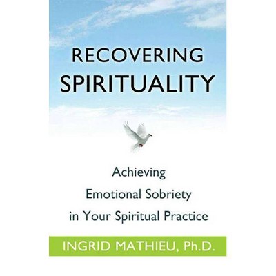 Recovering Spirituality - by  Ingrid Mathieu (Paperback)