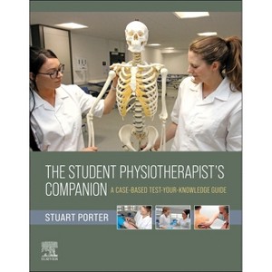 The Student Physiotherapist's Companion: A Case-Based Test-Your-Knowledge Guide - by  Stuart Porter (Paperback) - 1 of 1