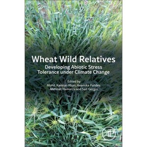Wheat Wild Relatives - by  Mohd Kamran Khan & Anamika Pandey & Mehmet Hamurcu & Sait Gezgin (Paperback) - 1 of 1