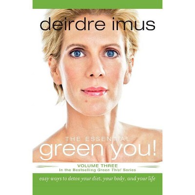 Essential Green You - (Green This!) by  Deirdre Imus (Paperback)