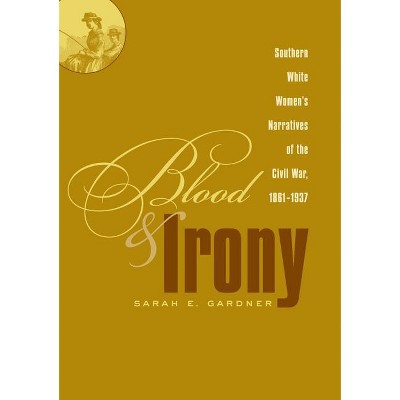 Blood and Irony - by  Sarah E Gardner (Paperback)