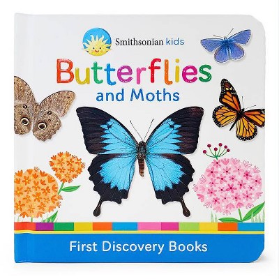 Butterflies and Moths - (Smithsonian Kids First Discovery Books) by  Scarlett Wing (Board Book)