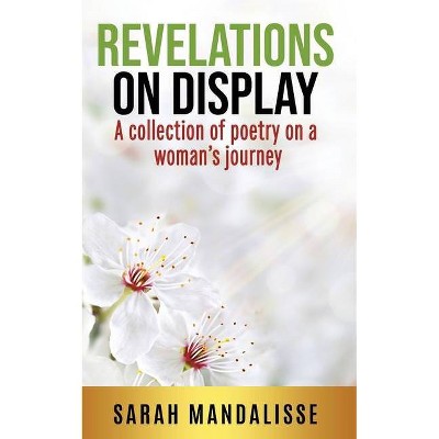 Revelations On Display - by  Sarah Mandalisse (Paperback)