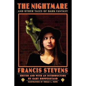The Nightmare and Other Tales of Dark Fantasy - by  Francis Stevens (Paperback) - 1 of 1