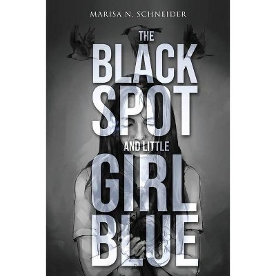 The Black Spot and Little Girl Blue - by  Marisa Schneider (Paperback)