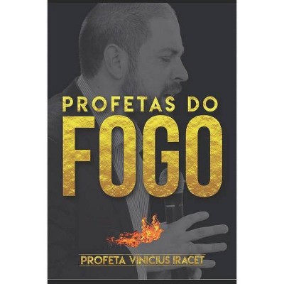 Profetas do Fogo - by  Vinicius Iracet (Paperback)