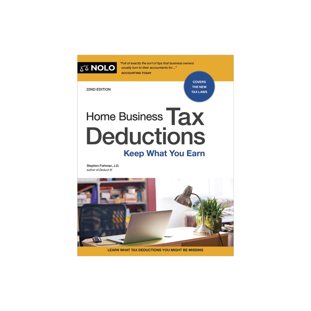 Home Business Tax Deductions - 22nd Edition by Stephen Fishman (Paperback)