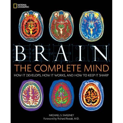 Brain: The Complete Mind - by  Michael Sweeney (Hardcover)