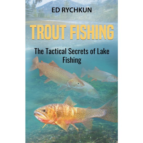 Trout Fishing - by Ed Rychkun (Paperback)