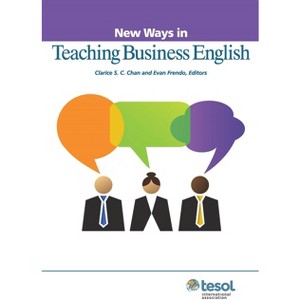 New Ways in Teaching Business English - by  Clarice Chan & Evan Frendo (Paperback) - 1 of 1