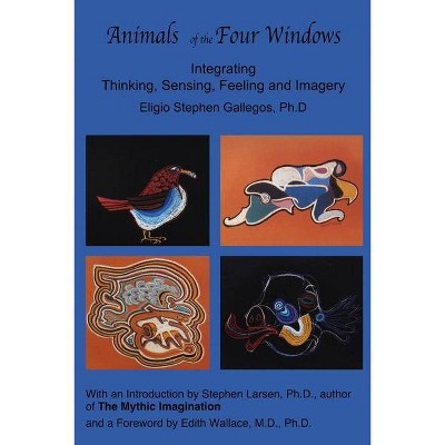 Animals of the Four Windows - by  Eligio Stephen Gallegos (Paperback)