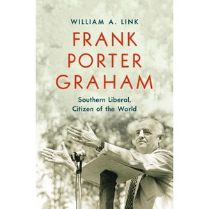 Frank Porter Graham - by  William A Link (Hardcover) - 1 of 1