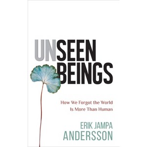 Unseen Beings - by  Erik Jampa Andersson (Paperback) - 1 of 1