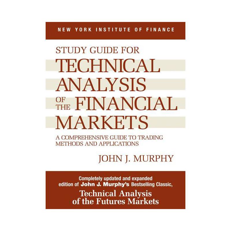 Study Guide to Technical Analysis of the Financial Markets - (New York Institute of Finance S) by  John J Murphy (Paperback), 1 of 2