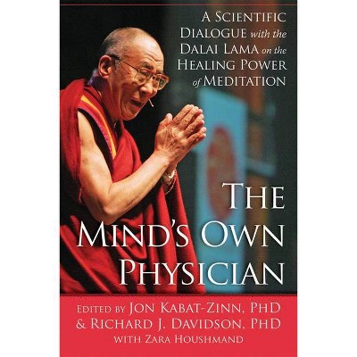 The Mind's Own Physician - by  Jon Kabat-Zinn & Richard J Davidson (Paperback)