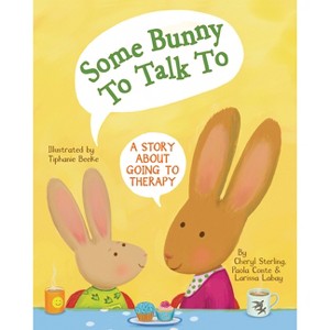 Some Bunny to Talk to - by  Cheryl Sterling & Paola Conte & Larissa Labay (Hardcover) - 1 of 1
