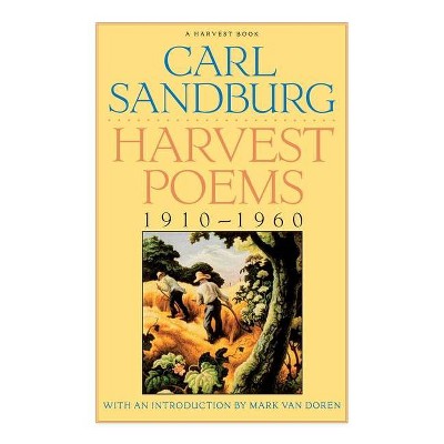 Harvest Poems - (Harvest Book) by  Carl Sandburg (Paperback)