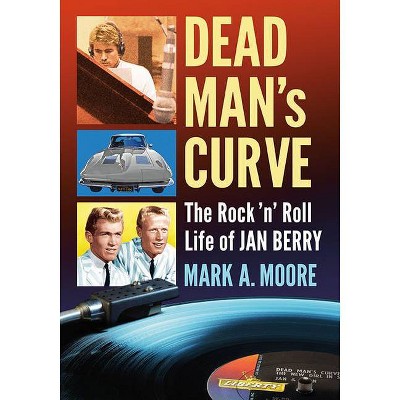 Dead Man's Curve - by  Mark A Moore (Paperback)