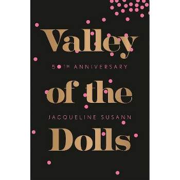 Valley of the Dolls - by  Jacqueline Susann (Paperback)