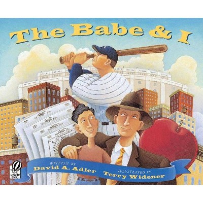 The Babe & I - by  David A Adler (Paperback)