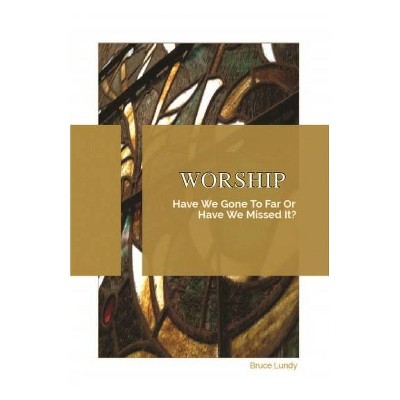 Worship - by  Bruce Lundy (Paperback)