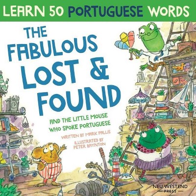 The Fabulous Lost and Found and the little mouse who spoke Portuguese - by  Mark Pallis (Paperback)